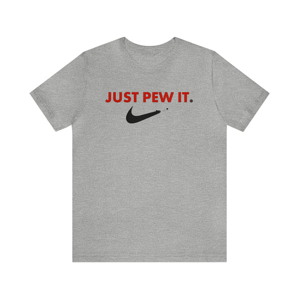 Just Pew It