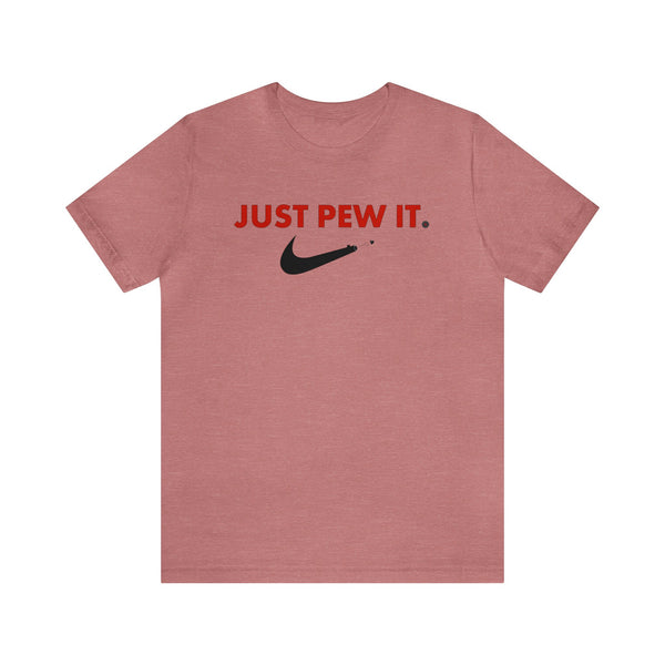 Just Pew It
